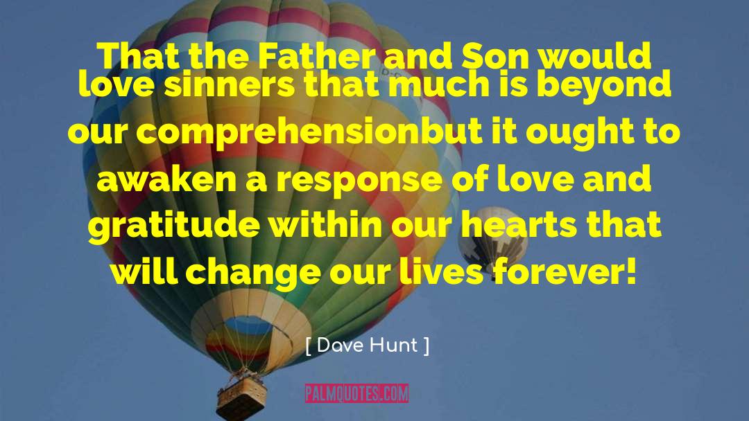 Dave Hunt Quotes: That the Father and Son