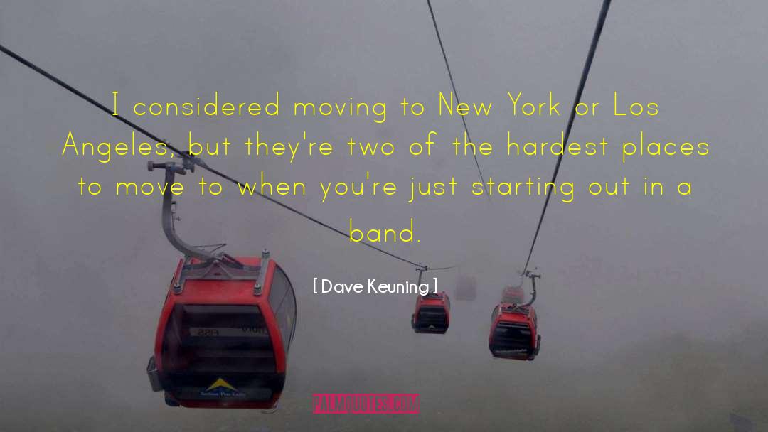 Dave Keuning Quotes: I considered moving to New