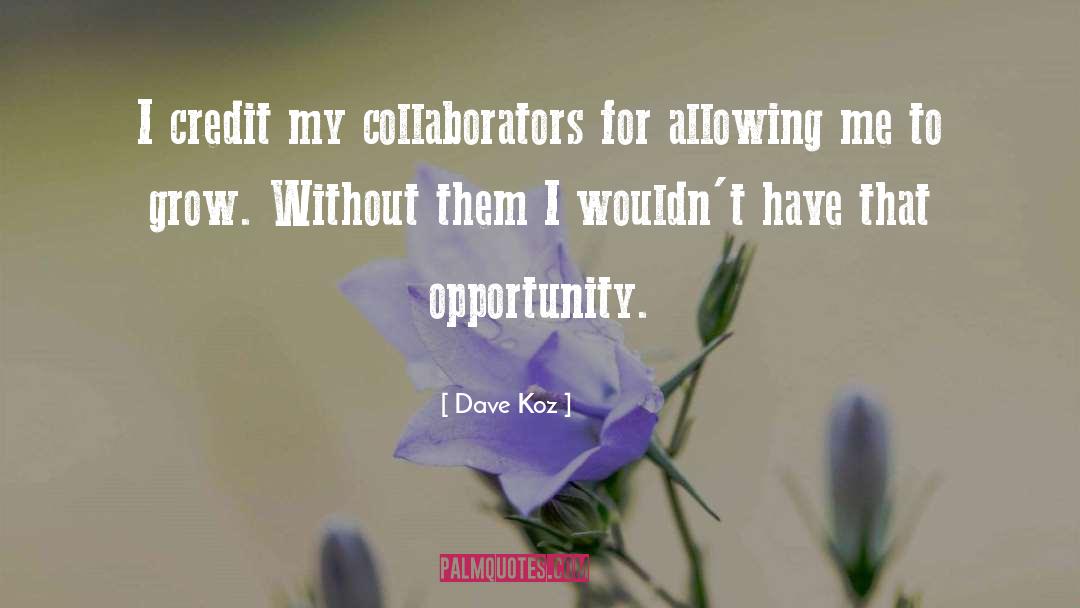Dave Koz Quotes: I credit my collaborators for