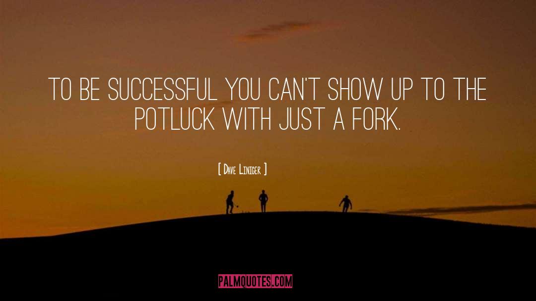 Dave Liniger Quotes: To be successful you can't