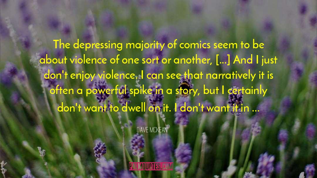 Dave McKean Quotes: The depressing majority of comics