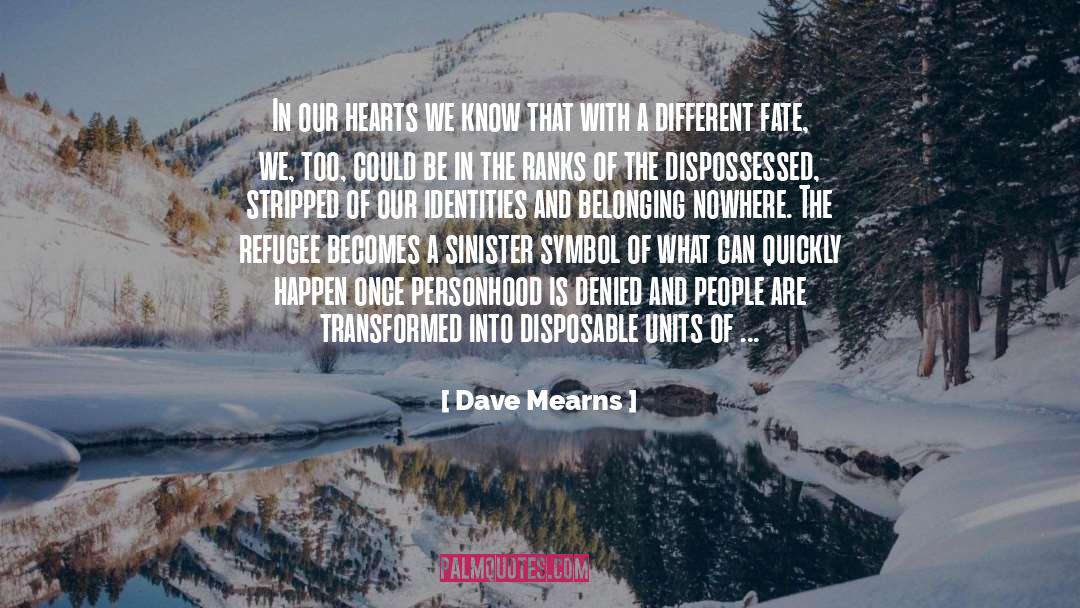 Dave Mearns Quotes: In our hearts we know