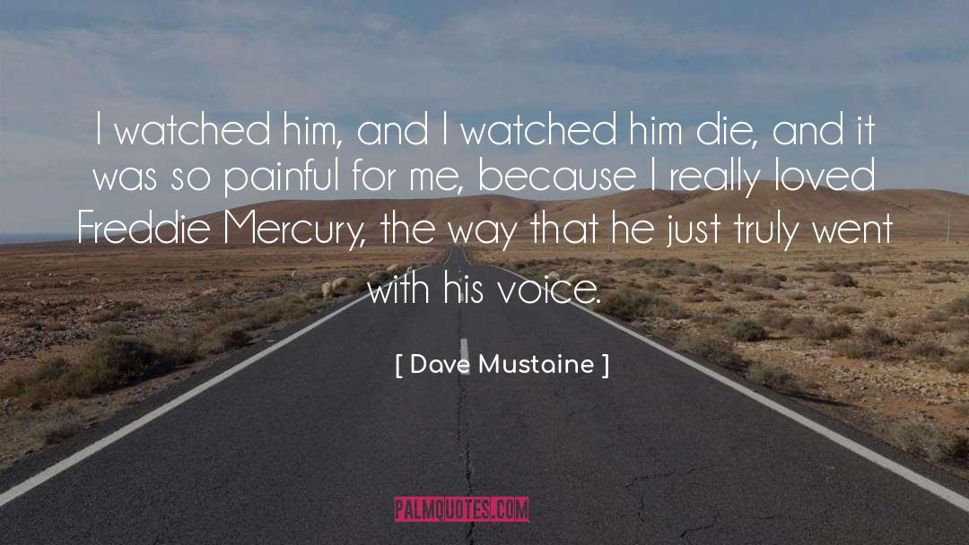 Dave Mustaine Quotes: I watched him, and I