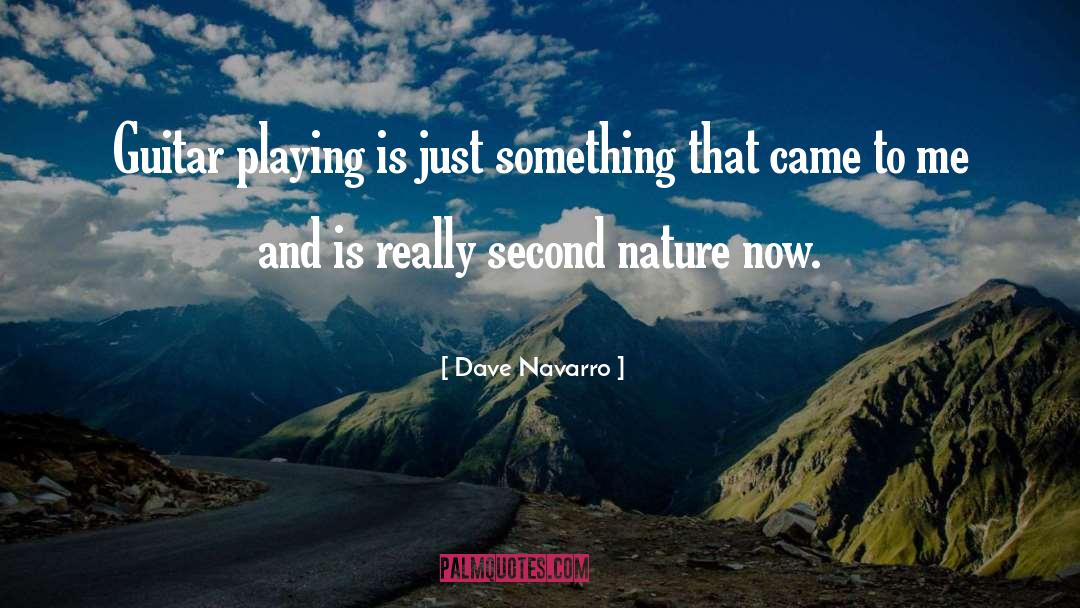 Dave Navarro Quotes: Guitar playing is just something