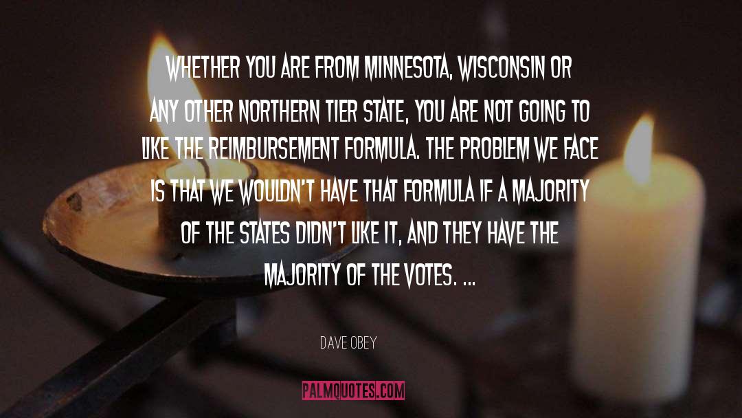 Dave Obey Quotes: Whether you are from Minnesota,