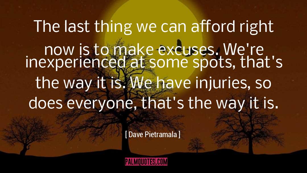 Dave Pietramala Quotes: The last thing we can