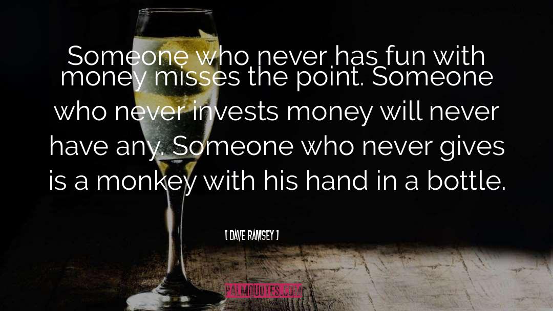 Dave Ramsey Quotes: Someone who never has fun