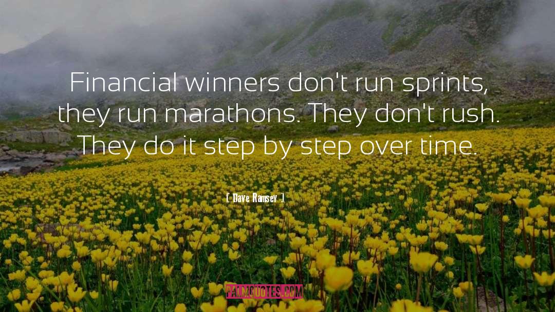 Dave Ramsey Quotes: Financial winners don't run sprints,
