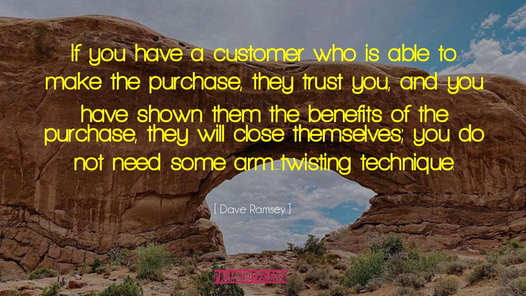 Dave Ramsey Quotes: If you have a customer