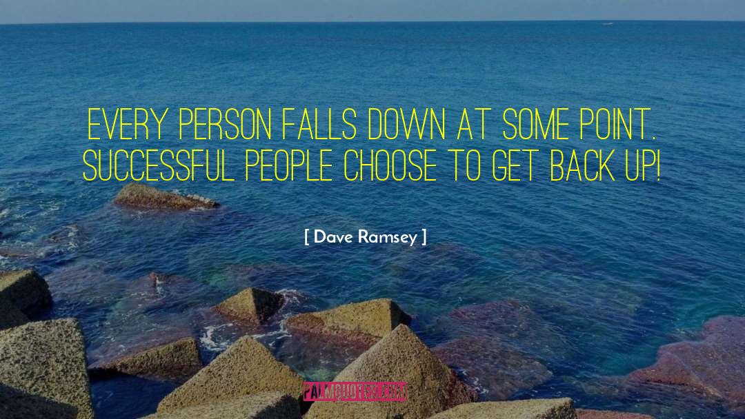 Dave Ramsey Quotes: Every person falls down at