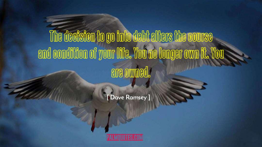 Dave Ramsey Quotes: The decision to go into