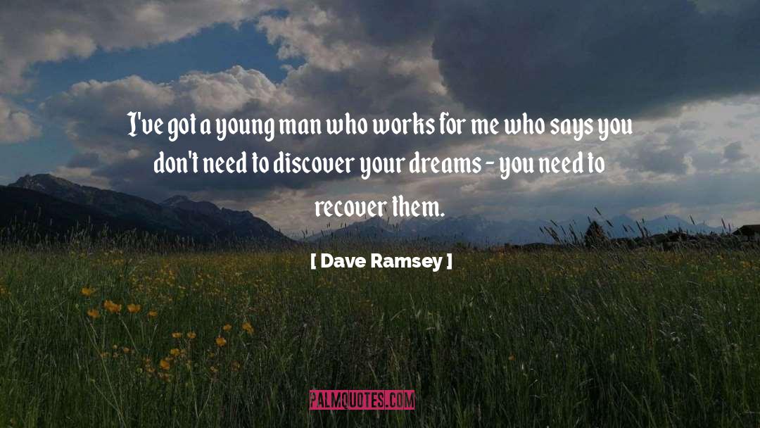 Dave Ramsey Quotes: I've got a young man