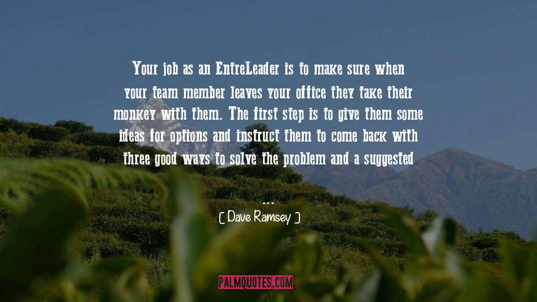 Dave Ramsey Quotes: Your job as an EntreLeader