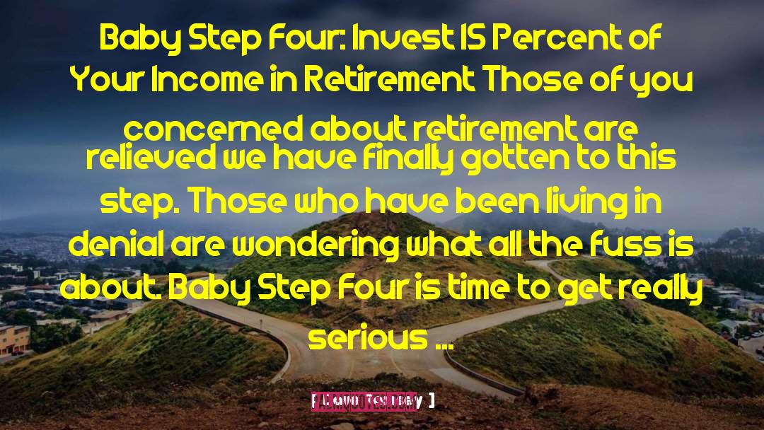 Dave Ramsey Quotes: Baby Step Four: Invest 15