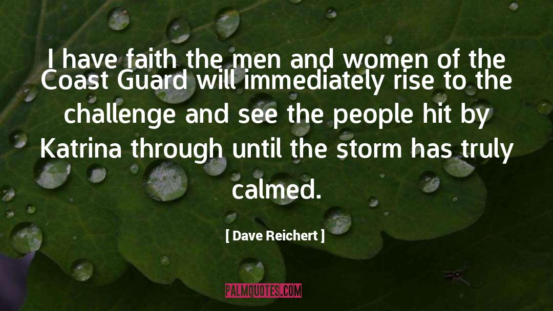 Dave Reichert Quotes: I have faith the men