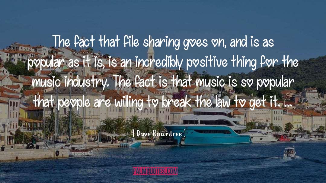 Dave Rowntree Quotes: The fact that file sharing