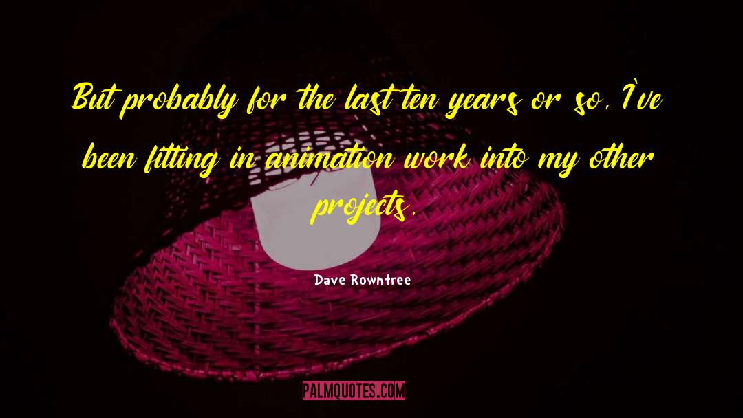 Dave Rowntree Quotes: But probably for the last