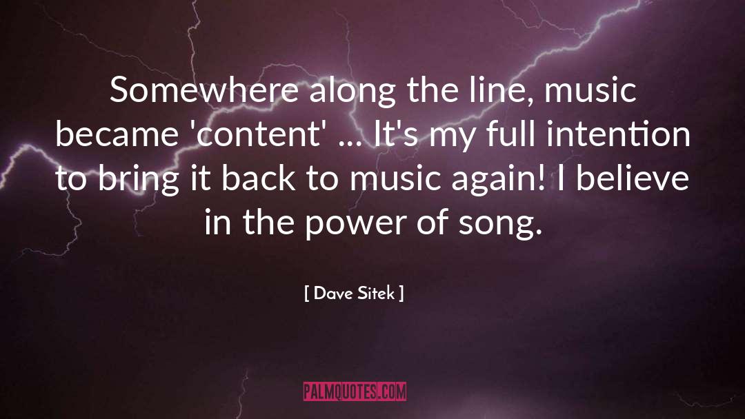 Dave Sitek Quotes: Somewhere along the line, music