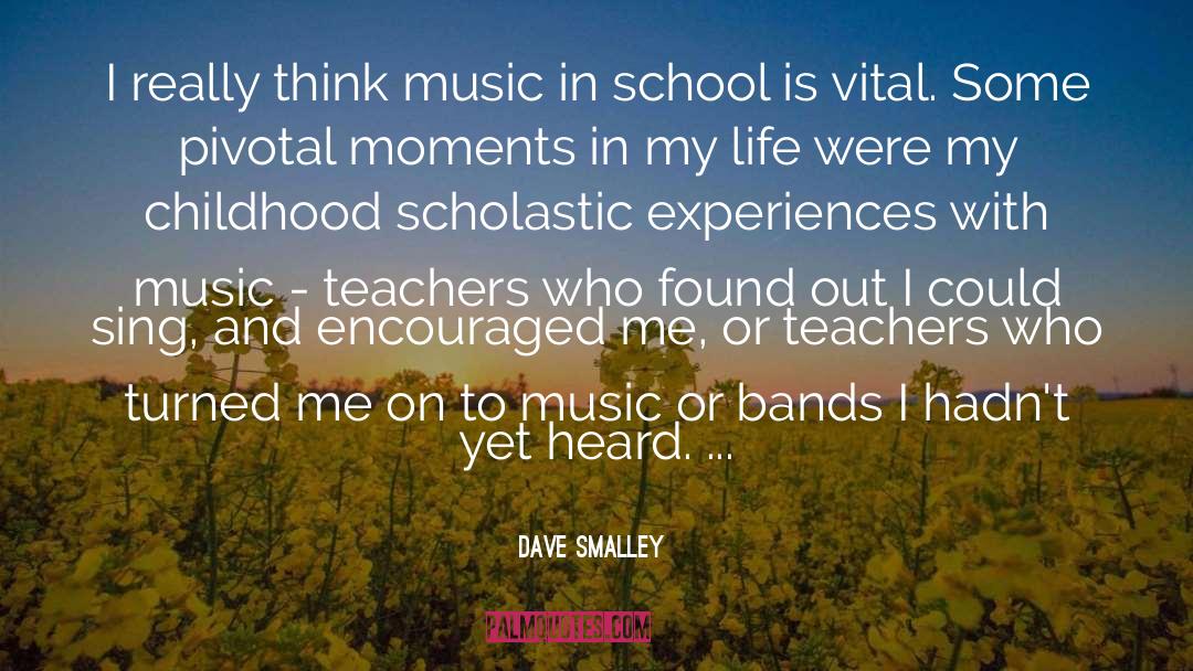 Dave Smalley Quotes: I really think music in