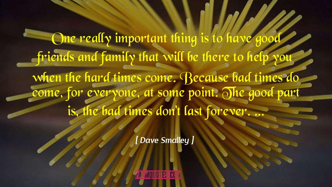 Dave Smalley Quotes: One really important thing is