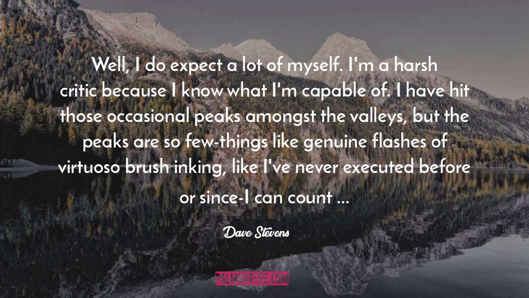 Dave Stevens Quotes: Well, I do expect a