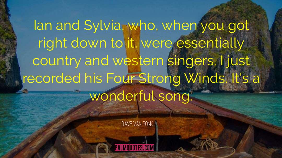 Dave Van Ronk Quotes: Ian and Sylvia, who, when