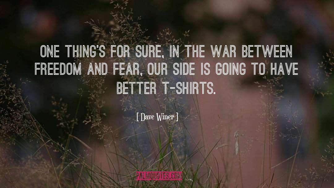 Dave Winer Quotes: One thing's for sure, in