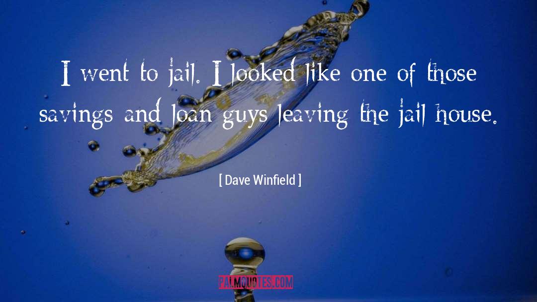 Dave Winfield Quotes: I went to jail. I