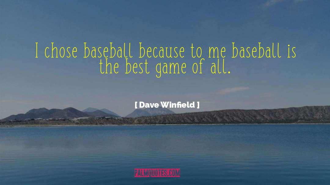 Dave Winfield Quotes: I chose baseball because to