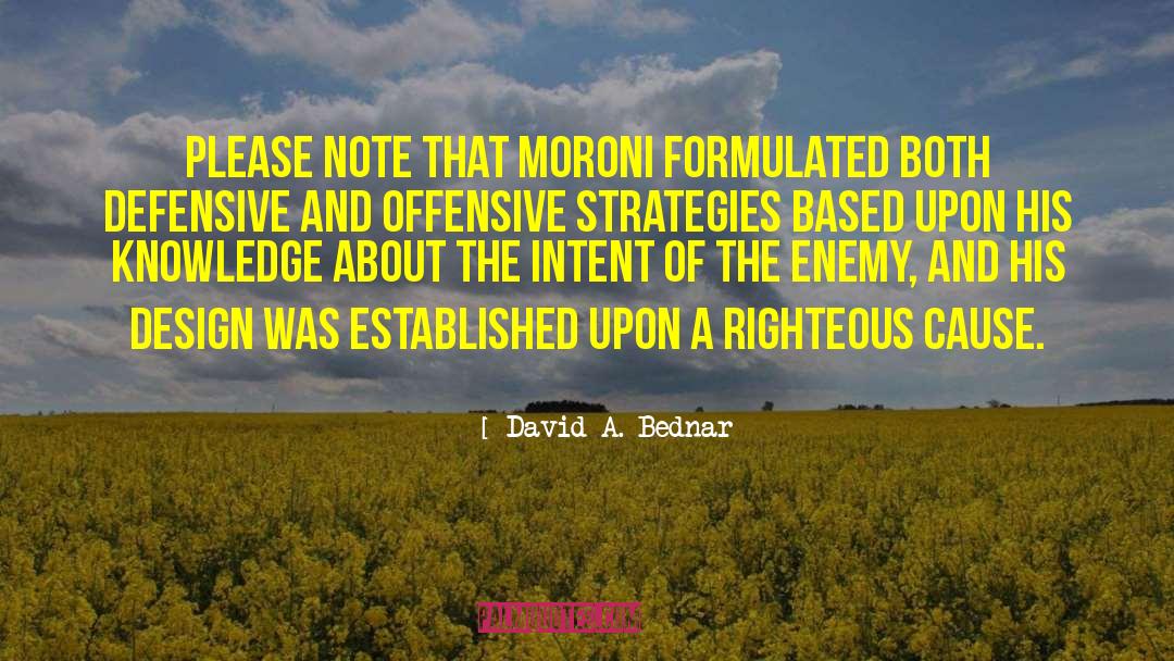 David A. Bednar Quotes: Please note that Moroni formulated