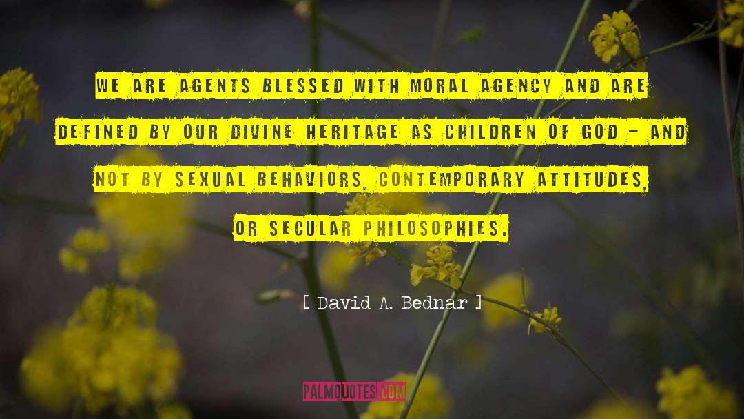 David A. Bednar Quotes: We are agents blessed with