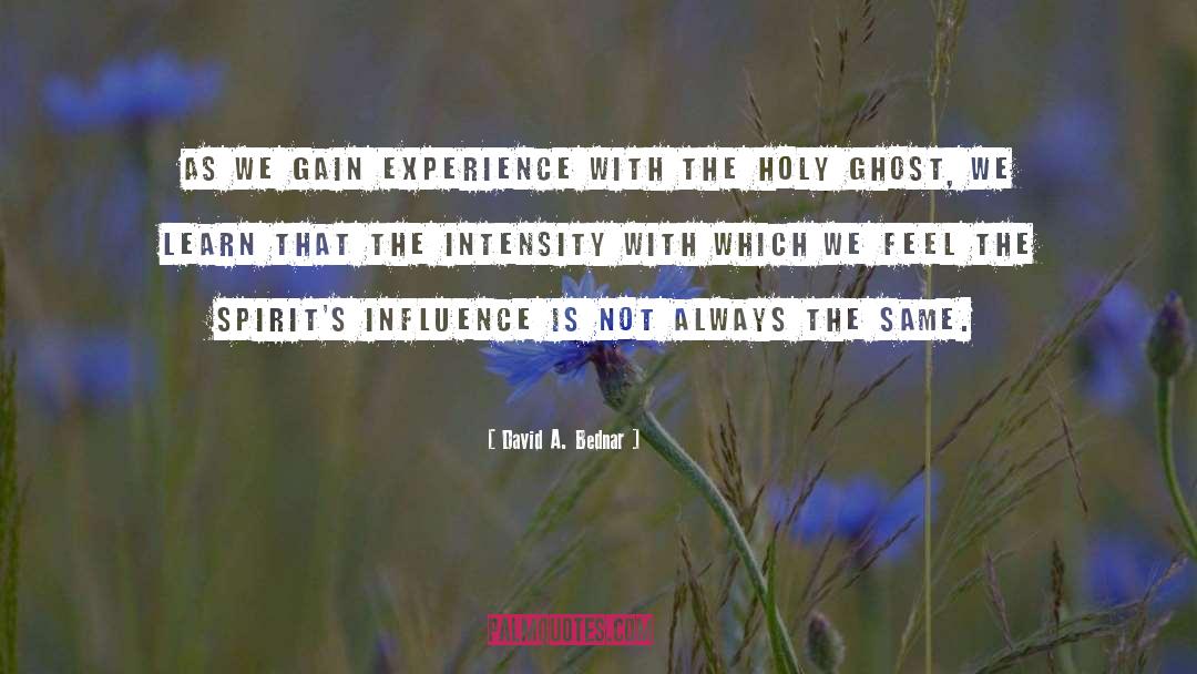 David A. Bednar Quotes: As we gain experience with