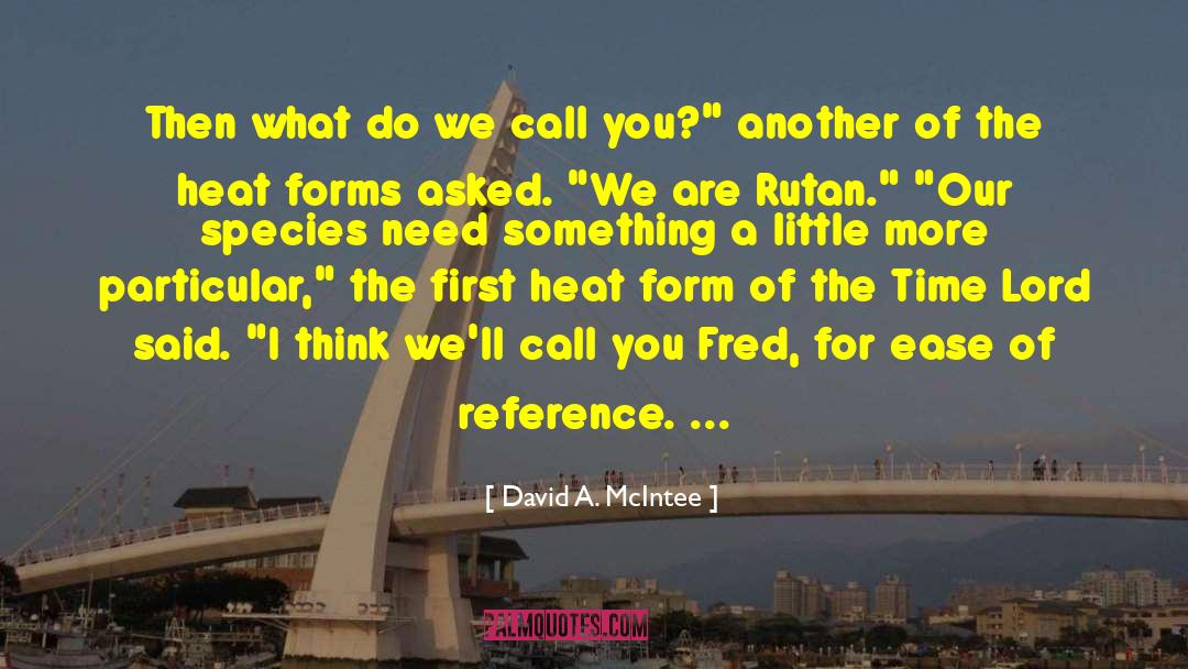 David A. McIntee Quotes: Then what do we call