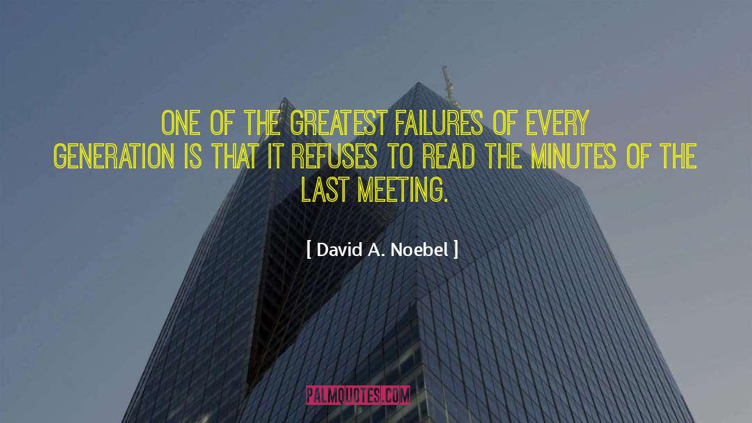 David A. Noebel Quotes: One of the greatest failures