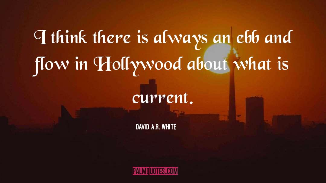 David A.R. White Quotes: I think there is always