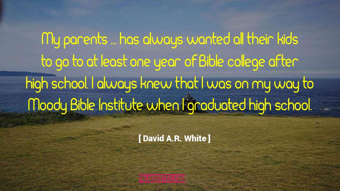 David A.R. White Quotes: My parents ... has always