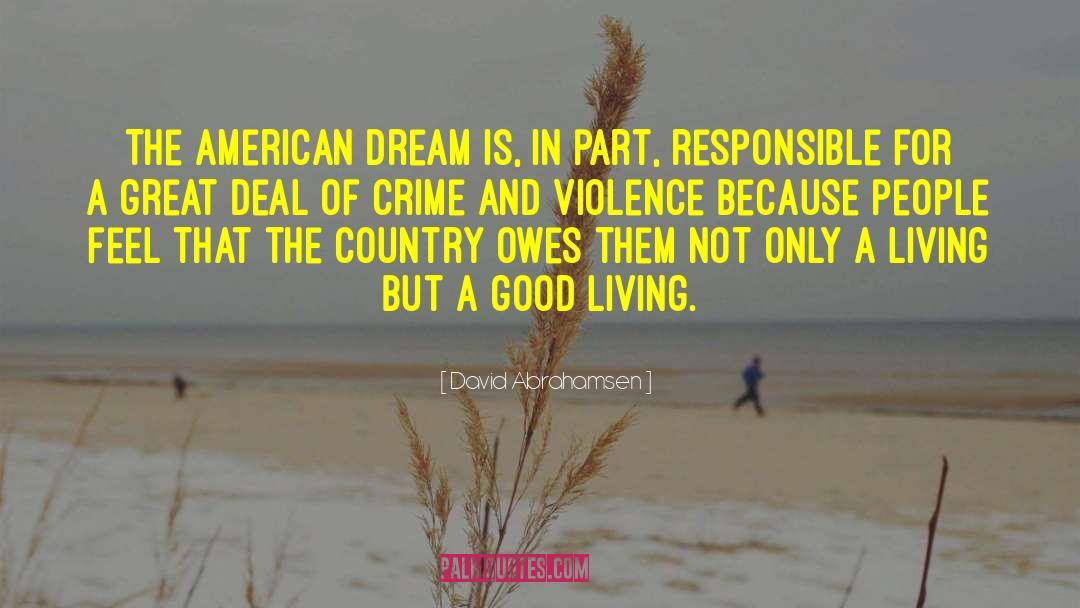 David Abrahamsen Quotes: The American dream is, in
