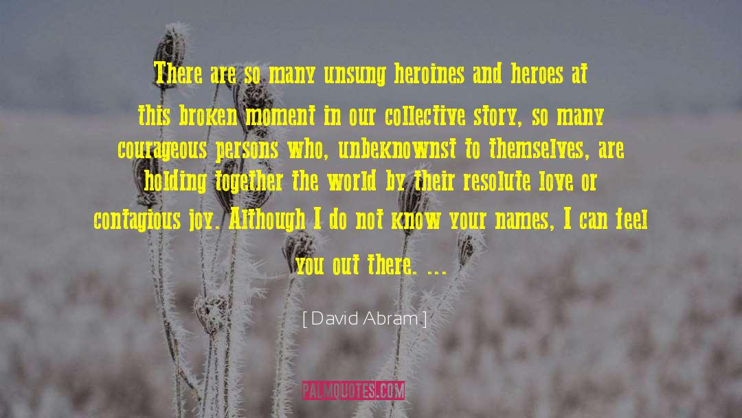 David Abram Quotes: There are so many unsung