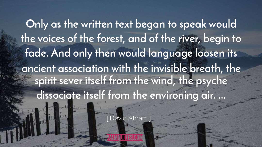 David Abram Quotes: Only as the written text