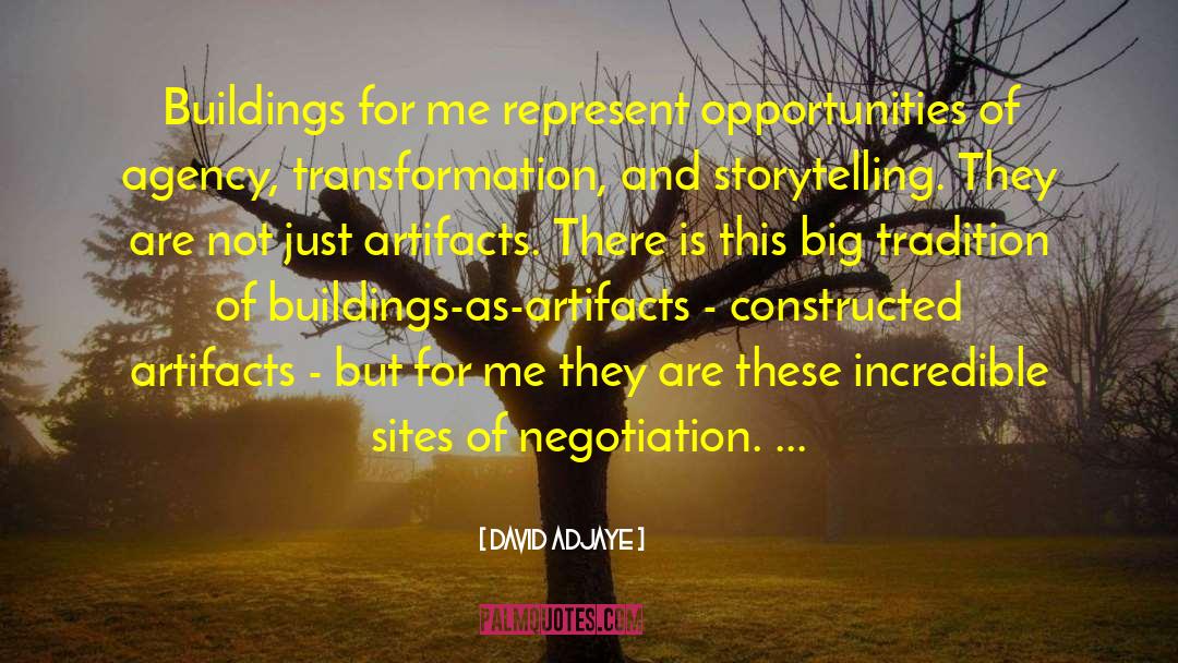 David Adjaye Quotes: Buildings for me represent opportunities