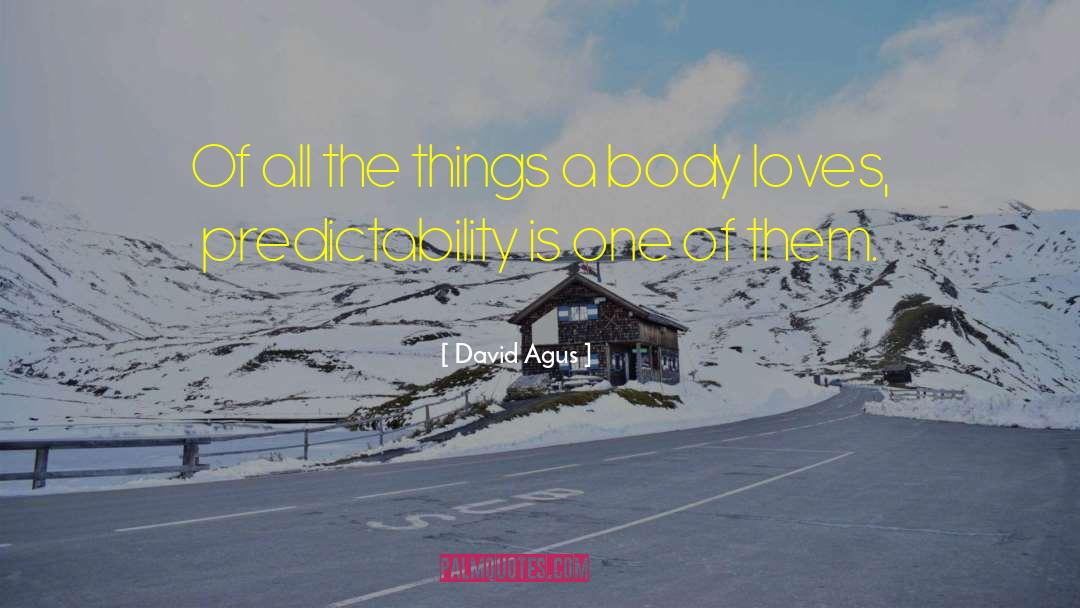 David Agus Quotes: Of all the things a