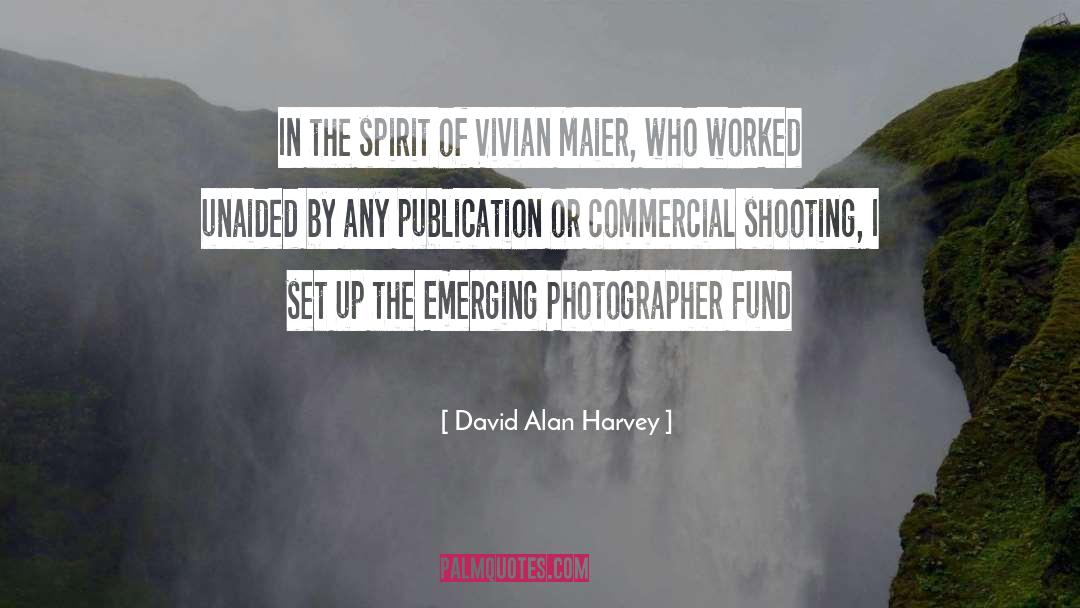 David Alan Harvey Quotes: In the spirit of Vivian