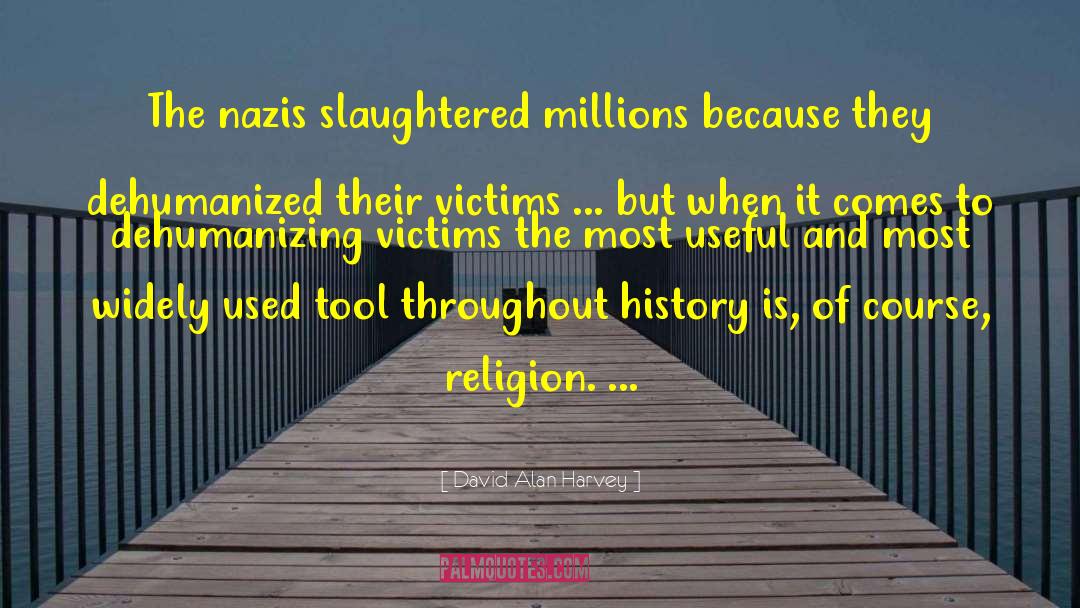 David Alan Harvey Quotes: The nazis slaughtered millions because