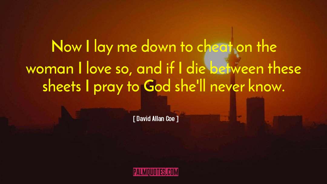 David Allan Coe Quotes: Now I lay me down