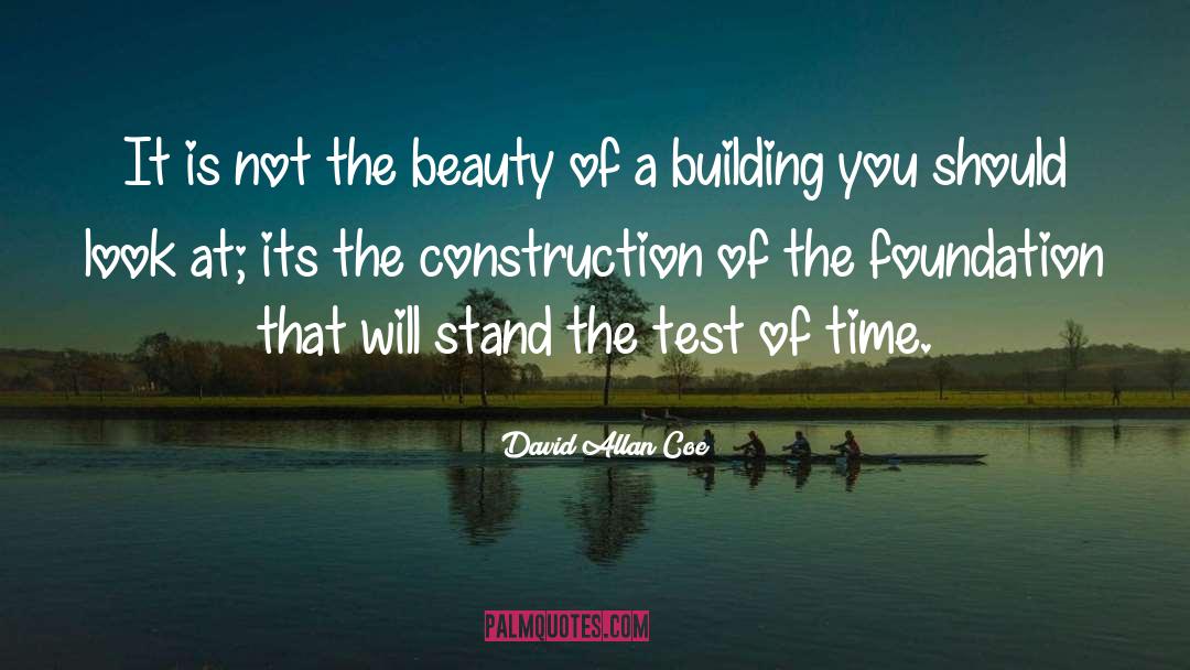 David Allan Coe Quotes: It is not the beauty
