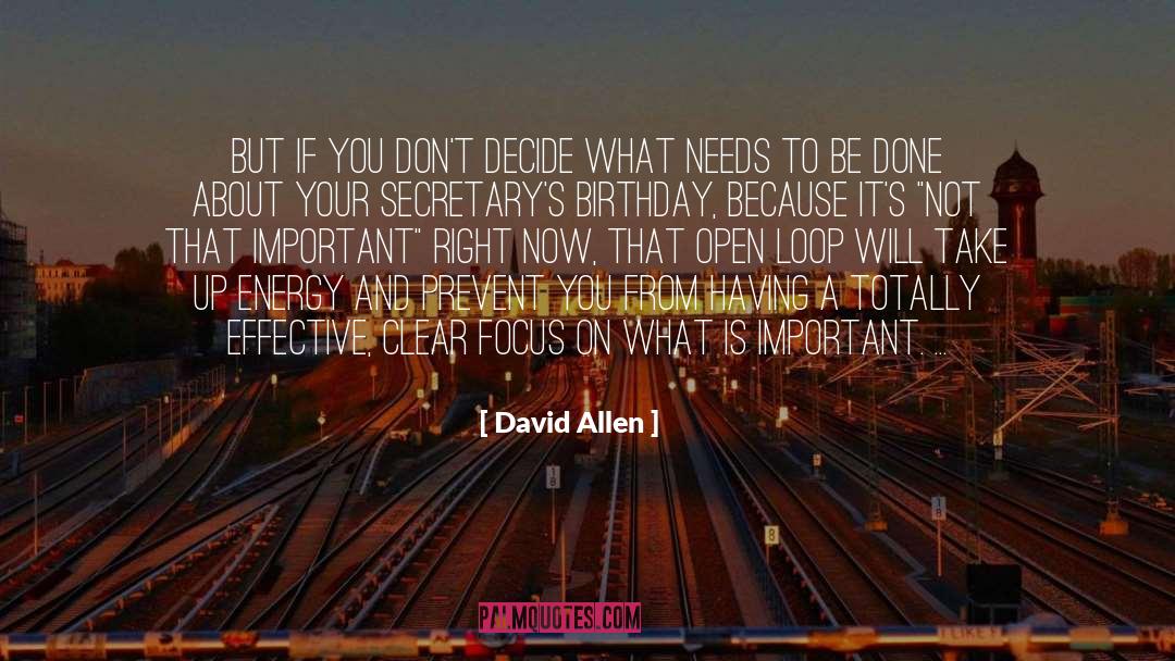 David Allen Quotes: But if you don't decide