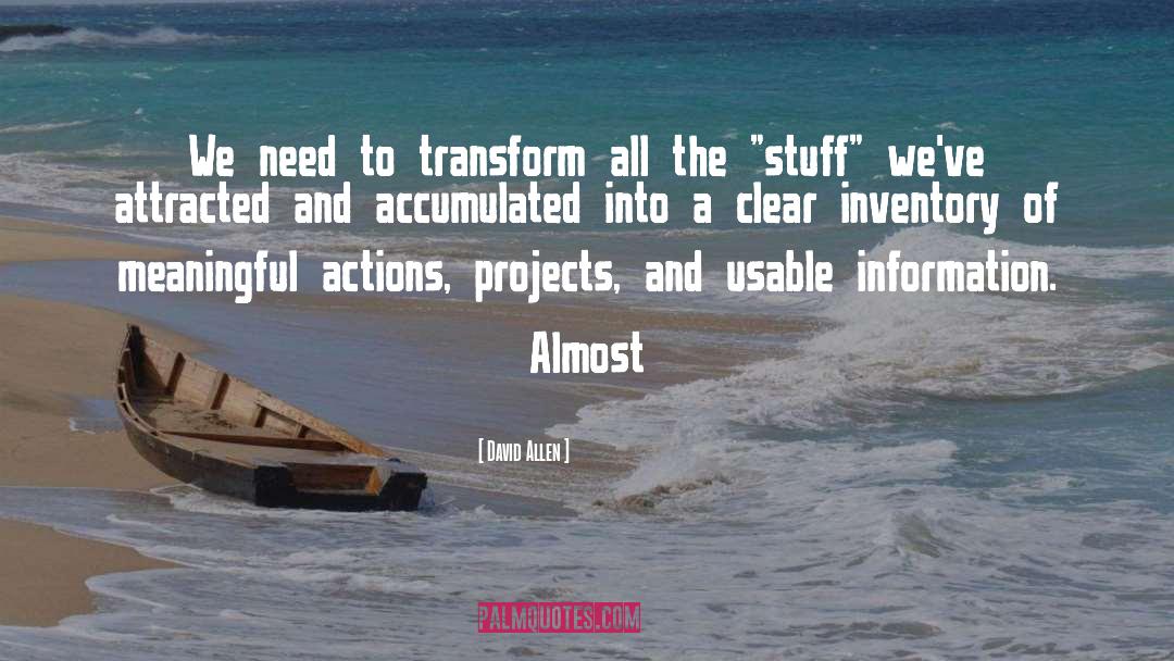 David Allen Quotes: We need to transform all