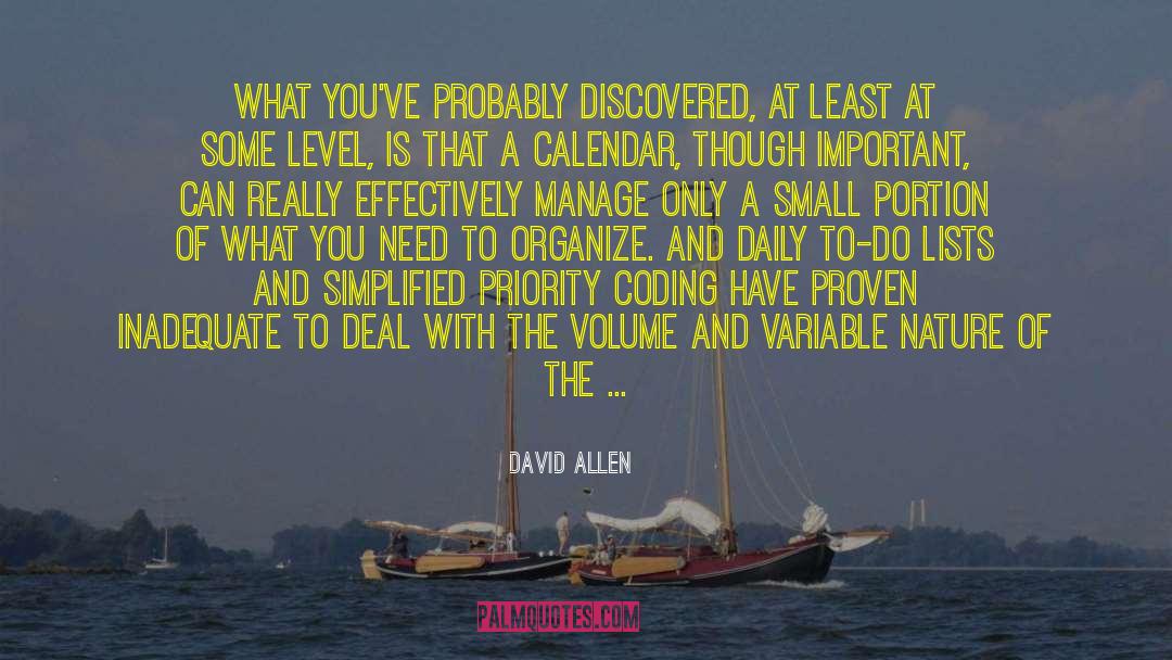 David Allen Quotes: What you've probably discovered, at