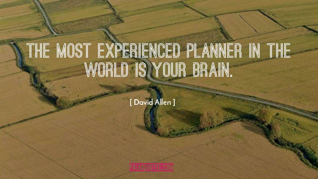 David Allen Quotes: The most experienced planner in
