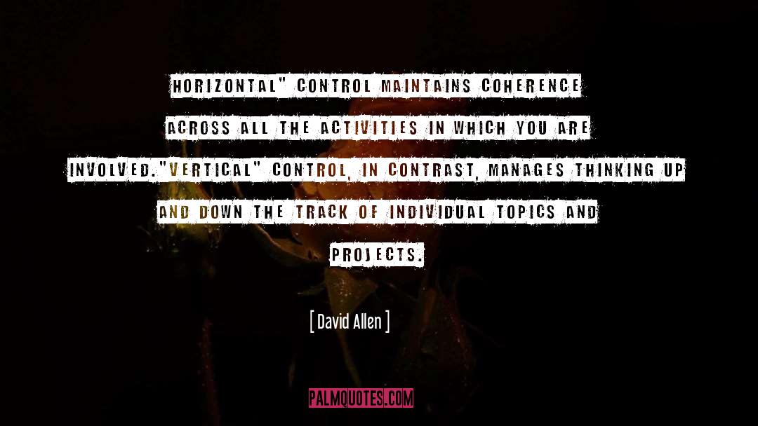 David Allen Quotes: Horizontal